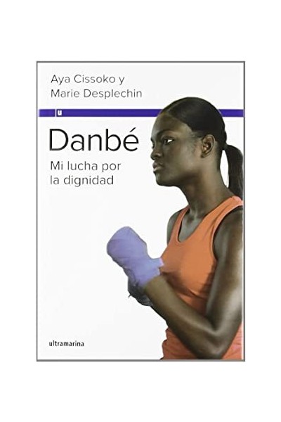 Danbé. Mi lucha por la dignidad